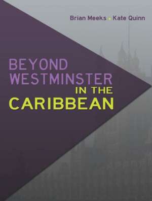 Beyond Westminster in the Caribbean de Brian Meeks