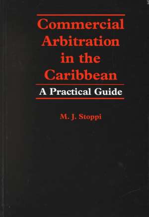 Commercial Arbitration in the Caribbean de M. J. Stoppl