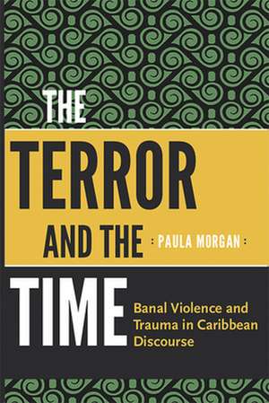 The Terror and the Time de Paula Morgan