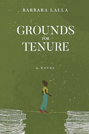 Grounds for Tenure de Barbara Lalla