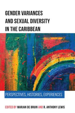 Gender Variances and Sexual Diversity in the Caribbean de Marjan de Bruin