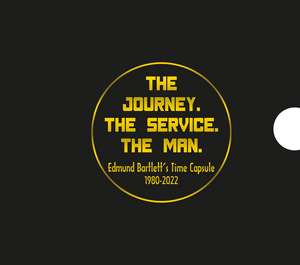 The Journey. The Service. The Man.: Edmund Bartlett's Time Capsule 1980-2022 de Hon. Edmund Bartlett