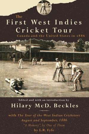 The First West Indies Cricket Tour de Hilary McD Beckles