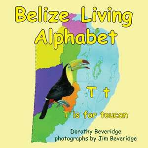 Belize Living Alphabet de Dorothy Beveridge