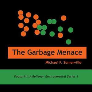 The Garbage Menace de Michael F. Somerville