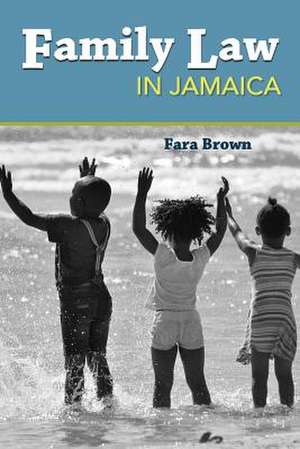 Family Law in Jamaica de Fara Brown