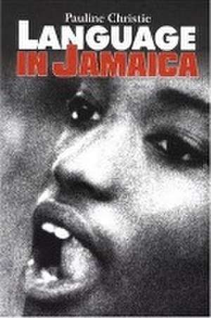 Christie, P: Languae in Jamaica de Pauline Christie