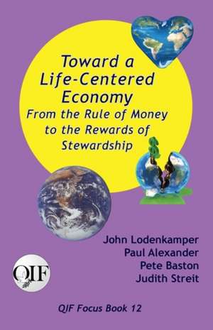 Toward a Life-Centered Economy de Paul Alexander