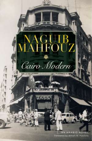 Cairo Modern: An Arabic Novel de Naguib Mahfouz