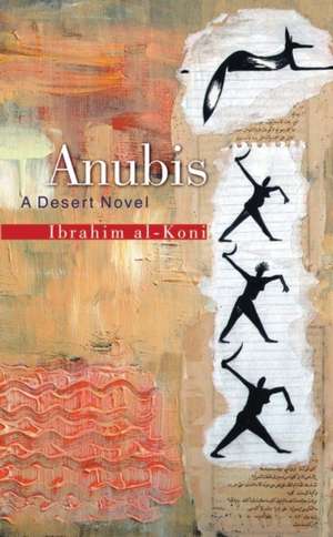 Anubis: A Desert Novel de Ibrahim al-Koni