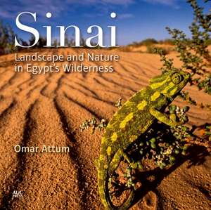 Sinai: Landscape and Nature in Egypt’s Wilderness de Omar Attum