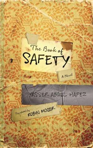 The Book of Safety: A Novel de Yasser Abdel Hafez