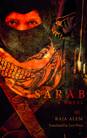 Sarab: A Novel de Raja Alem