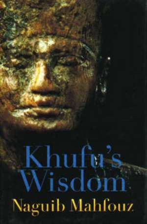 Khufu's Wisdom de Naguib Mahfouz