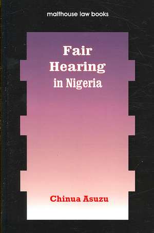 Fair Hearing in Nigeria de Chinua Asuzu