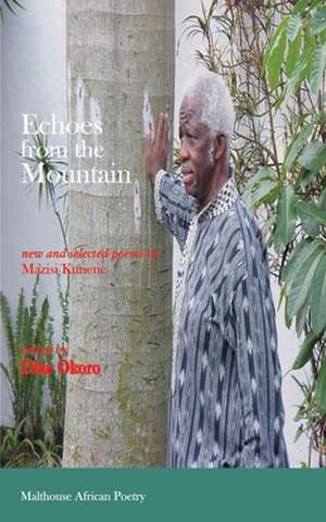 Echoes from the Mountain. New and Selected Poems by Mazisi Kunene de Mazisi Kunene