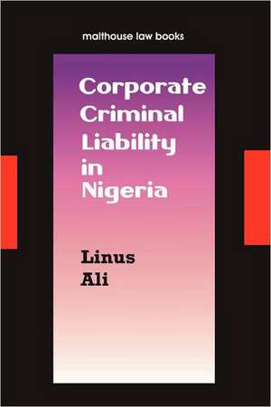 Corporate Criminal Liability in Nigeria de Linus Hussein Ali