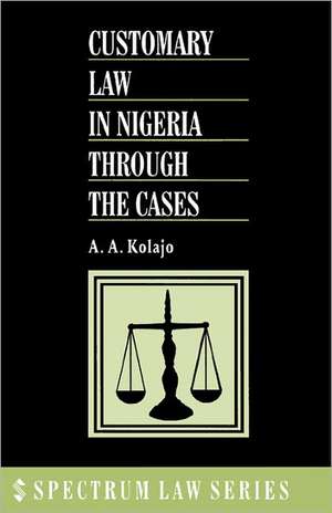 Customary Law in Nigeria Through the Cases de A. A. Kolajo