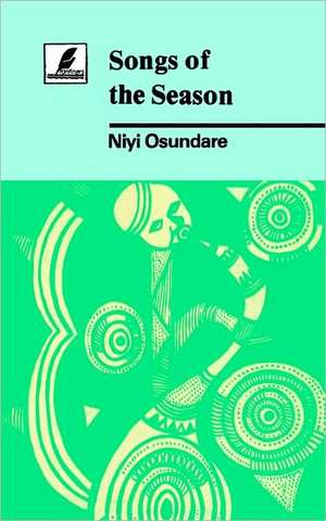 Songs of the Season de N. Osundare