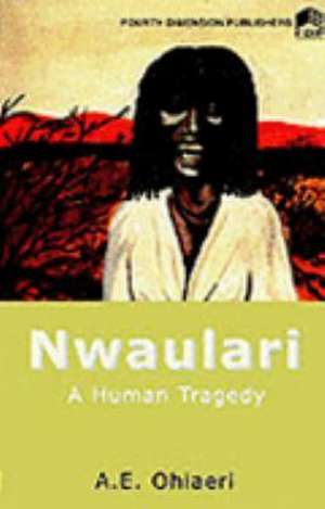 Nwulari; A Human Tragedy de E A Ohiaeri