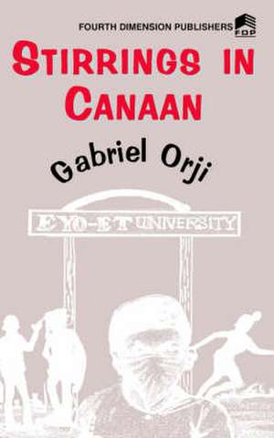 Stirrings in Canaan de Gabriel Orji