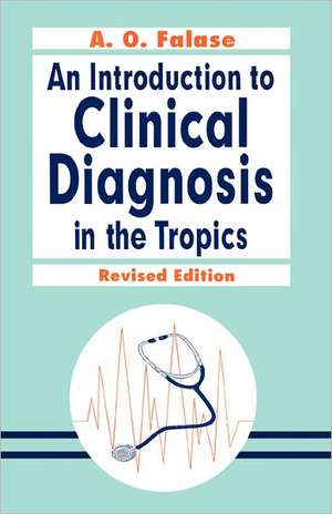 An Introduction to Clinical Diagnosis in the Tropics de A. O. Falase