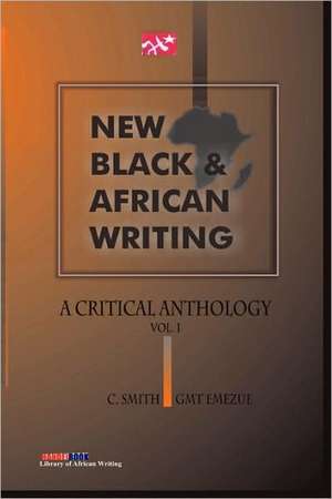 New Black and African Writing. A Critical Anthology Vol. 1 de C. Smith