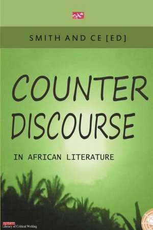 Counter Discourse in African Literature de Chin Ce