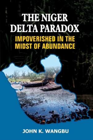 The Niger Delta Paradox de John K. Wangbu