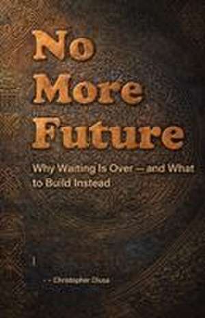 No More Future de Christopher Olusa