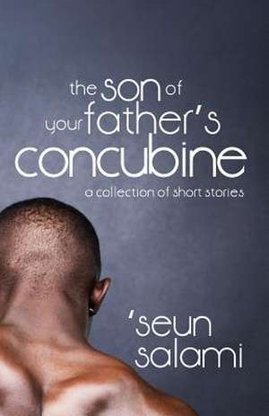 The Son of Your Father's Concubine de Salami, 'Seun