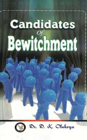 Candidates of Bewitchment de Dr D. K. Olukoya