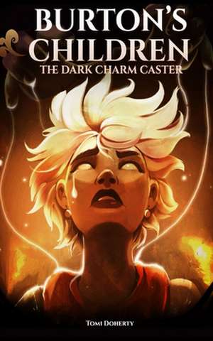 Burton's Children: The Dark Charm-Caster de Tomi Doherty