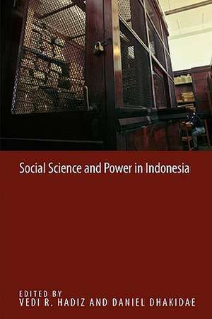 Social Science and Power in Indonesia de Daniel Dhakidae