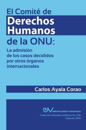 EL COMITÉ DE DERECHOS HUMANOS DE LA ONU de Carlos Ayala Corao