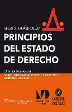 PRINCIPIOS DEL ESTADO DE DERECHO. Aproximación comparativa de Allan R. Brewer-Carias