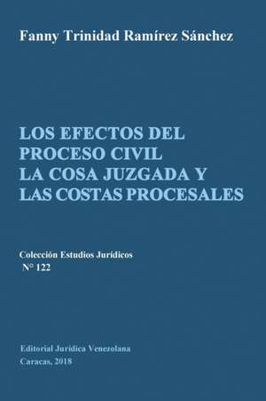 LOS EFECTOS DEL PROCESO CIVIL LA COSA JUZGADA Y LAS COSTAS PROCESALES de Fanny T. Ramírez Sánchez