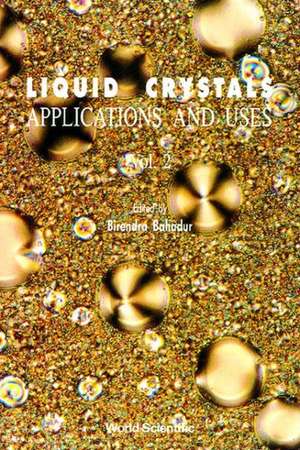 Liquid Crystal - Applications and Uses (Volume 2) de Birendra Bahadur