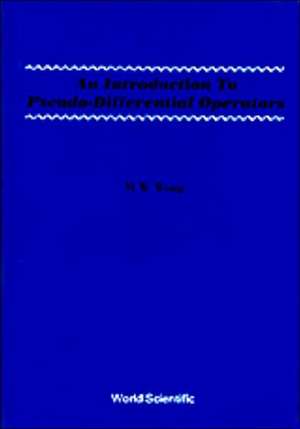 An Introduction to Pseudo-Differential Operators de M. W. Wong