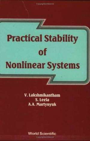 Practical Stability of Nonlinear Systems de Vangipuram Lakshmikantham