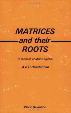 MATRICES AND THEIR ROOTS (WITH TUTORIAL DISKETTES) de Heesterman A R G