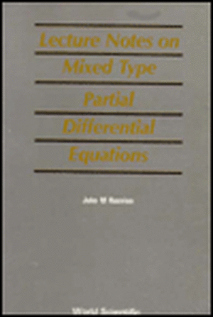 Lecture Notes on Mixed Type Partial Differential Equations de John M. Rassias