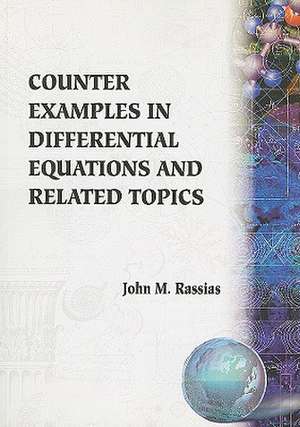 Counter Examples in Differential Equations and Related Topics de John Michael Rassias