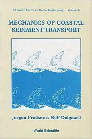 Mechanics of Coastal Sediment Transport de Jorgen Fredsoe