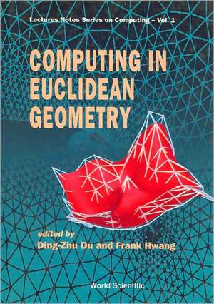 Computing in Euclidean Geometry de Dingzhu Du