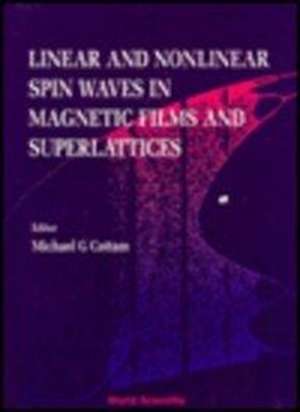 Linear and Nonlinear Spin Waves in Magnetic Films and Superlattices de M G Cottam