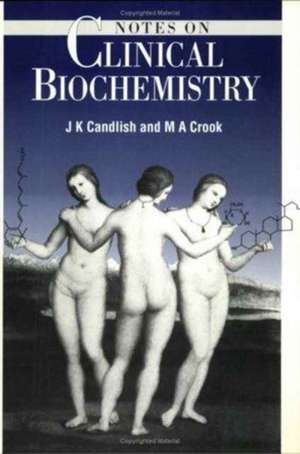 Notes on Clinical Biochemistry de John K. Candlish