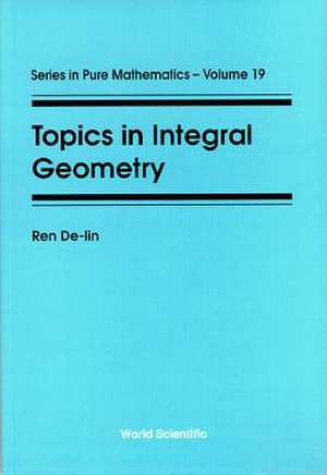 Topics in Integral Geometry de De-Lin Ren
