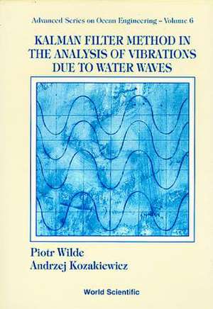 Kalman Filter Method in the Analysis of Vibrations Due to Water Waves de Andrzej Kozakiewicz