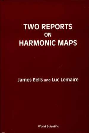 Two Reports on Harmonic Maps de James Eells